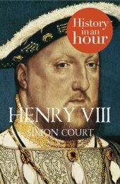 book Henry VIII: History in an Hour