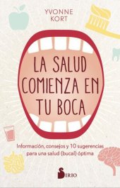 book La salud comienza en tu boca: Información, consejos y 10 sugerencias para una salud (bucal) óptima