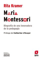 book Maria Montessori: Biografía de una innovadora de la pedagogía