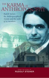 book The Karma of Anthroposophy: Rudolf Steiner, the Anthroposophical Society and the Tasks of Its Members