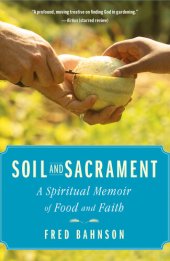 book Soil and Sacrament: A Spiritual Memoir of Food and Faith