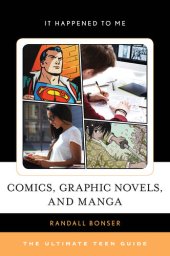 book Comics, Graphic Novels, and Manga: The Ultimate Teen Guide