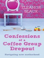 book Confessions of a Coffee Group Dropout