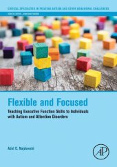 book Flexible and Focused: Teaching Executive Function Skills to Individuals with Autism and Attention Disorders