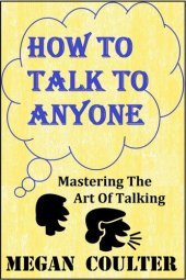 book How To Talk To Anyone: Mastering The Art Of Talking