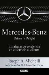 book Mercedes-Benz. Driven to delight: Estrategias de excelencia en el servicio al cliente