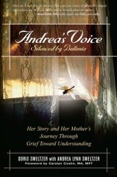 book Andrea's Voice: Silenced by Bulimia: Her Story and Her Mother's Journey Through Grief Toward Understanding