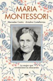 book Maria Montessori: La mujer que revolucionó la educación