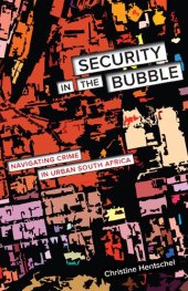 book Security in the Bubble: Navigating Crime in Urban South Africa