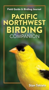 book Pacific Northwest Birding Companion: Field Guide & Birding Journal