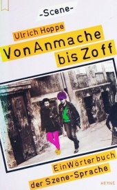 book Von Anmache bis Zoff: Ein Wörterbuch der Szene-Sprache