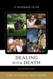 book Dealing with Death: The Ultimate Teen Guide