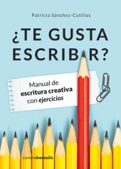 book ¿Te gusta escribir?: Manual de escritura creativa