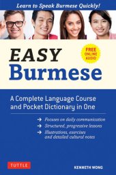 book Easy Burmese: A Complete Language Course and Pocket Dictionary in One (Fully Romanized, Free Online Audio and English-Burmese and Burmese-English Dictionary) (Easy Language Series)