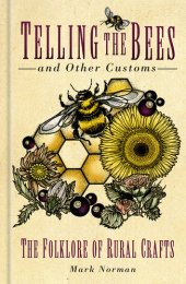 book Telling the Bees and other Customs: The Folklore of Rural Crafts