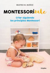 book Montessorízate: Criar siguiendo los principios Montessori