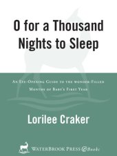 book O for a Thousand Nights to Sleep: An Eye-Opening Guide to the Wonder-Filled Months of Baby's First Year