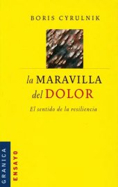 book La Maravilla Del Dolor El Sentido De La Resiliencia