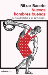 book Nuevos hombres buenos: la masculinidad en la era del feminismo