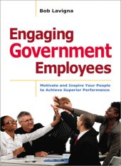 book Engaging Government Employees: Motivate and Inspire Your People to Achieve Superior Performance