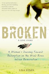 book Broken: A Love Story: A Woman's Journey Toward Redemption on the Wind River Indian Reservation