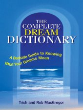 book The Complete Dream Dictionary: A Bedside Guide to Knowing What Your Dreams Mean