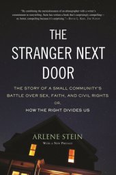 book The Stranger Next Door: The Story of a Small Community's Battle Over Sex, Faith, and Civil Rights; Or, How the Right Divides Us
