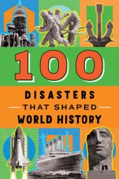 book 100 Disasters That Shaped World History