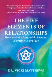 book The Five Elements of Relationships: How to Get Along with Anyone, Anytime, Anyplace