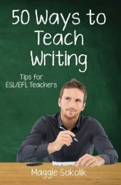 book Fifty Ways to Teach Writing: Tips for ESL/EFL Teachers