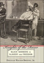 book Knights of the Razor: Black Barbers in Slavery and Freedom