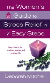 book The Women's Guide to Stress Relief in 7 Easy Steps: Learn How to Live a Calmer, Happier, and Healthier Life