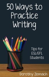 book Fifty Ways to Practice Writing: Tips for ESL/EFL Students