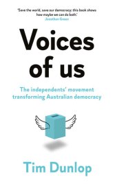 book Voices of us: The independents' movement transforming Australian democracy