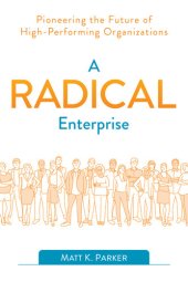 book A Radical Enterprise: Pioneering the Future of High-Performing Organizations