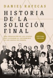 book Historia de la Solución Final: Una indagación de las etapas que llevaron al exterminio de los judíos en Europa