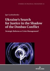 book Ukraine's Search for Justice in the Shadow of the Donbas Conflict: Strategic Reforms or Crisis Management?