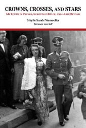 book Crowns, Crosses, and Stars: My Youth in Prussia, Surviving Hitler, and a Life Beyond