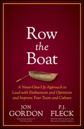 book Row the Boat: A Never-Give-Up Approach to Lead with Enthusiasm and Optimism and Improve Your Team and Culture