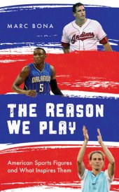 book The Reason We Play: American Sports Figures and What Inspires Them