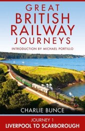 book Journey 1: Liverpool to Scarborough (Great British Railway Journeys, Book 1)