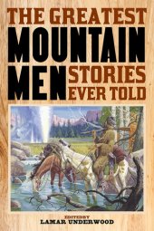 book The Greatest Mountain Men Stories Ever Told