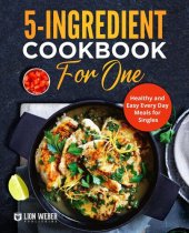 book 5-Ingredient Cooking for One: Healthy and Easy Every Day Meals for Singles