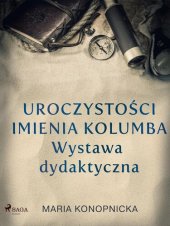 book Uroczystości imienia Kolumba. Wystawa dydaktyczna