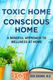 book Toxic home/Conscious home: A Mindful Approach to Wellness at Home