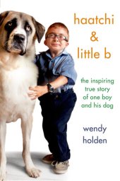 book Haatchi & Little B: The Inspiring True Story of One Boy and His Dog