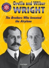 book Orville and Wilbur Wright: The Brothers Who Invented the Airplane