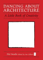 book Dancing about Architecture: A Little Book of Creativity