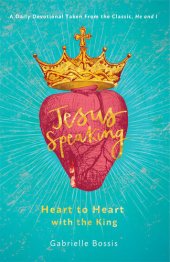 book Jesus Speaking: Heart to Heart with the King