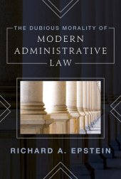 book The Dubious Morality of Modern Administrative Law